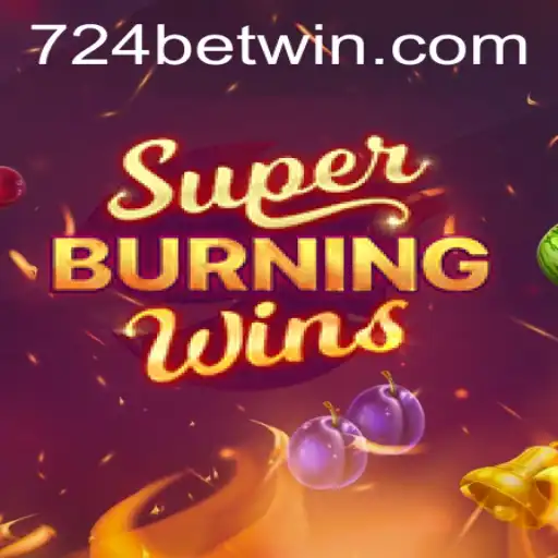 Explore the Thrilling World of SuperBurningWins at 724bet